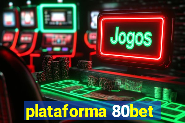 plataforma 80bet